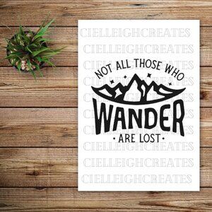 *2 for $20* Not all Those Who Wander are Lost vinyl decal Sticker Handcrafted